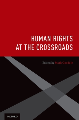 Human Rights at the Crossroads - Goodale, Mark (Editor)
