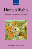 Human Rights: Between Idealism and Realism