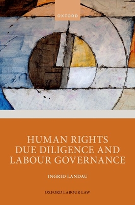 Human Rights Due Diligence and Labour Governance - Landau, Ingrid