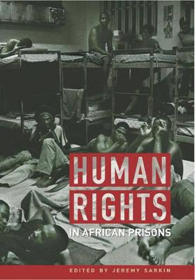 Human Rights in African Prisons - Sarkin, Jeremy (Editor)