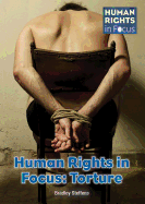 Human Rights in Focus: Torture