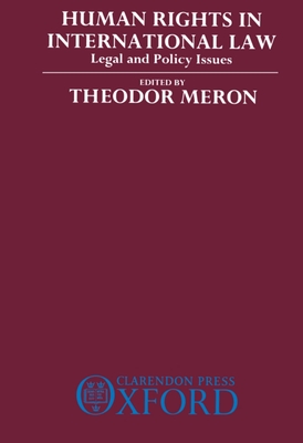 Human Rights in International Law: Legal and Policy Issues - Meron, Theodor (Editor)