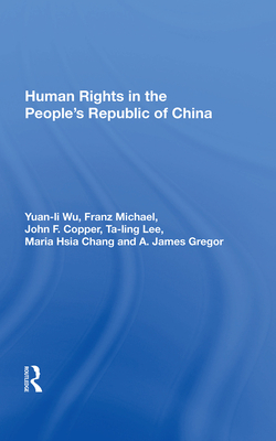 Human Rights in the People's Republic of China - Wu, Yuan-li