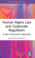 Human Rights Law and Corporate Regulation: A Neo-Concession Approach