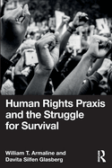 Human Rights PRAXIS and the Struggle for Survival