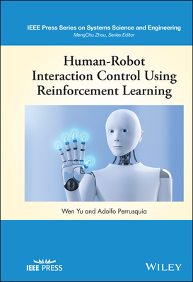 Human-Robot Interaction Control Using Reinforcement Learning - Yu, Wen, and Perrusquia, Adolfo