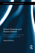 Human Sciences and Human Interests: Integrating the Social, Economic, and Evolutionary Sciences