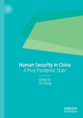 Human Security in China: A Post-Pandemic State - Zhang, Chi (Editor)
