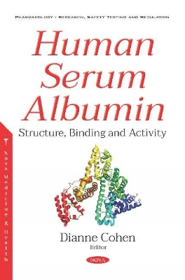 Human Serum Albumin: Structure, Binding and Activity - Cohen, Dianne (Editor)