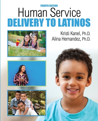 Human Service Delivery to Latinos - Kanel, Kristi, and Hernandez, Alina