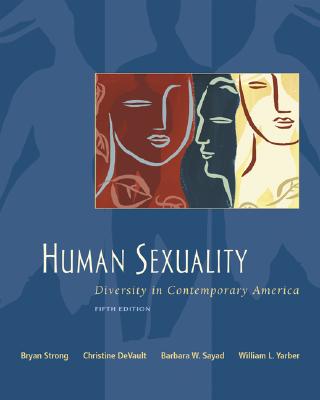 Human Sexuality: Diversity in Contemporary America with Sexsource CD-ROM and Powerweb - Strong, Bryan, and DeVault, Christine, and Sayad, Barbara