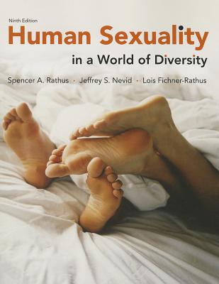 Human Sexuality in a World of Diversity - Rathus, Spencer A., and Nevid, Jeffrey S., and Fichner-Rathus, Lois