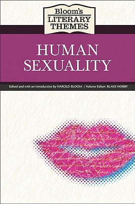Human Sexuality - Bloom, Harold (Editor), and Hobby, Blake (Editor)