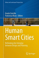 Human Smart Cities: Rethinking the Interplay Between Design and Planning