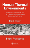 Human Thermal Environments: The Effects of Hot, Moderate, and Cold Environments on Human Health, Comfort, and Performance