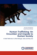 Human Trafficking: An Encumber and Impede to Human Society