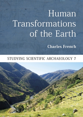 Human Transformations of the Earth - French, Charles