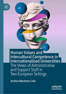 Human Values and Intercultural Competence in Internationalised Universities: The Views of Administrative and Support Staff in Two European Settings