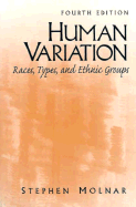 Human Variation: Races, Types, and Ethnic Groups - Molnar, Stephen
