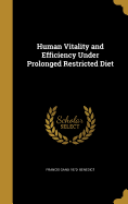 Human Vitality and Efficiency Under Prolonged Restricted Diet