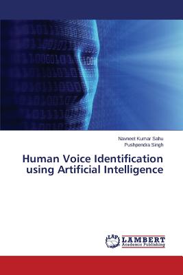 Human Voice Identification using Artificial Intelligence - Sahu Navneet Kumar, and Singh Pushpendra