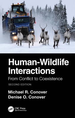 Human-Wildlife Interactions: From Conflict to Coexistence - Conover, Michael R, and Conover, Denise O