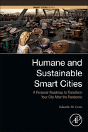 Humane and Sustainable Smart Cities: A Personal Roadmap to Transform Your City After the Pandemic
