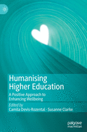 Humanising Higher Education: A Positive Approach to Enhancing Wellbeing