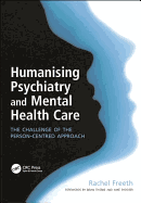 Humanising Psychiatry and Mental Health Care: The Challenge of the Person-Centred Approach