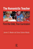 Humanistic Teacher: First the Child, Then Curriculum