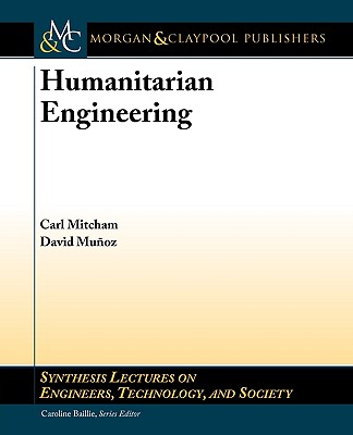 Humanitarian Engineering - Mitcham, Carl, and Munoz, David