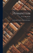 Humanitism: The Scientific Solution of the Social Problem