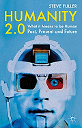 Humanity 2.0: What it Means to be Human Past, Present and Future