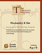 Humanity & Sin: A Historical and Systematic Look at the Essential Issues of the Doctrine of Anthropology and Hamartiology