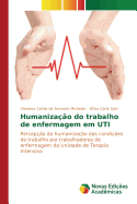 Humaniza??o do trabalho de enfermagem em UTI