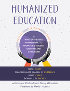 Humanized Education: A Mastery-Based Framework to Promote Student Growth and Strength