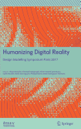 Humanizing Digital Reality: Design Modelling Symposium Paris 2017