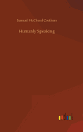 Humanly Speaking