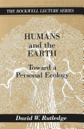 Humans and the Earth: Toward a Personal Ecology - Kelber, Werner H (Editor), and Rutledge, David