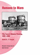 Humans to Mars: Fifty Years of Mission Planning, 1950-2000. NASA Monograph in Aerospace History, No. 21, 2001 (NASA SP-2001-4521)