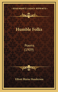 Humble Folks: Poems (1909)