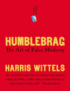 Humblebrag: The Art of False Modesty