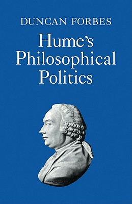 Hume's Philosophical Politics - Forbes, Duncan
