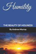 Humility: The Beauty of Holiness (Annotated)