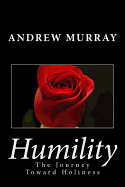 Humility: The Journey Toward Holiness - Murray, Andrew