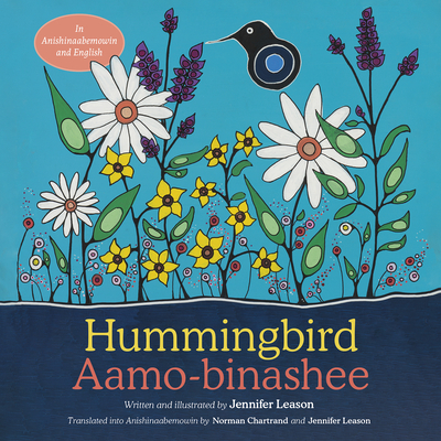 Hummingbird / Aamo-Binashee - Leason, Jennifer, and Chartrand, Norman (Translated by)