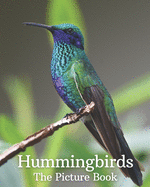 Hummingbirds: The Picture Book of Hummingbirds Great Gift for Parkinson's Alzheimer's & Seniors with Dementia.