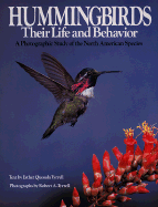 Hummingbirds: Their Life and Behavior - Tyrell, Robert A, and Tyrrell, Robert A (Photographer), and Tyrrell, Esther Q