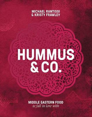 Hummus and Co: Middle Eastern food to fall in love with - Rantissi, Michael, and Frawley, Kristy