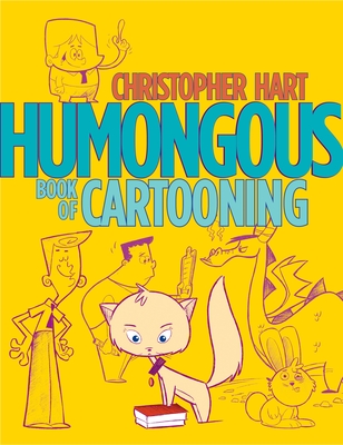 Humongous Book of Cartooning - Hart, Christopher